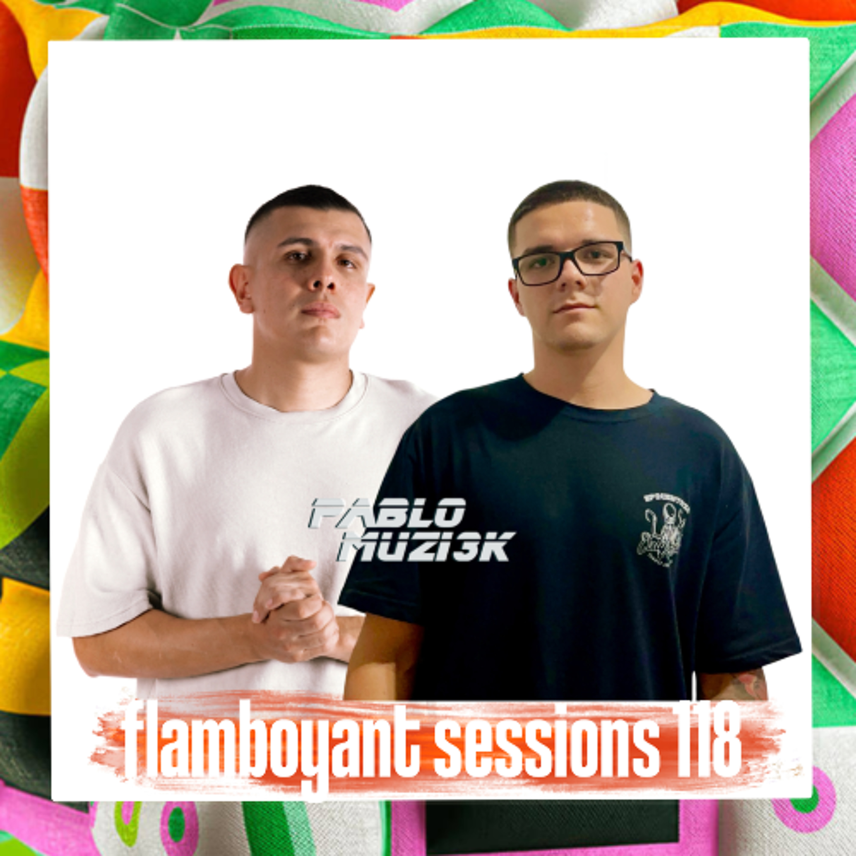 Kenneth Palma B2B Pablo Muzi3k - Flamboyant Sessions 118 episode artwork