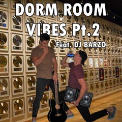 Dorm Room Vibes Pt.2 (Feat. DJ Barzo)