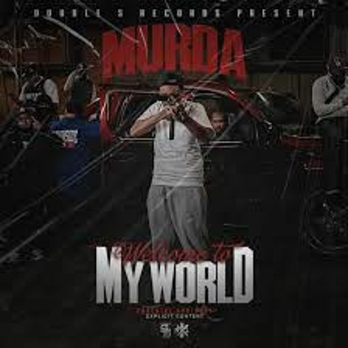 Welcome To My World - Murda