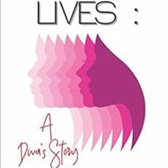 Access [EBOOK EPUB KINDLE PDF] Seven Lives: A Diva's Story by Diane Morrison 📬