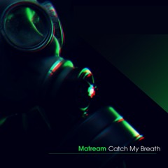 Matream - Catch My Breath