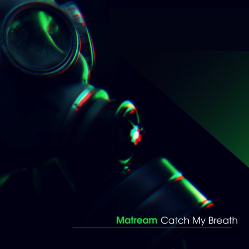 Matream - Catch My Breath