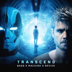 Bass X Machina & REVIVE Ft. Ava Silver - Transcend