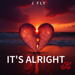 J FLY - IT'S ALRIGHT