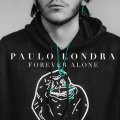 Forever Alone - Paulo Londra (Tony Lopez Remix)