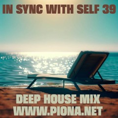 In sync with self #39 - Deep House Mix - Good Vibes Only www.piona.net
