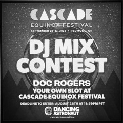 Cascade Equinox Festival Mix Contest 2024 - Doc Rogers