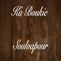 Premiere: Ka Boukie - 'SoulVapour'