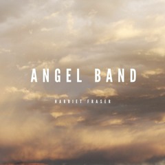 Angel Band - Harriet Fraser (arr. by Shawn Kirchner)