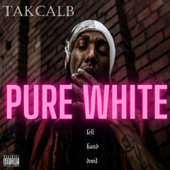 TAKCALB - PURE WHITE ft. MASERATI JAY (TSF PRESIDENT)