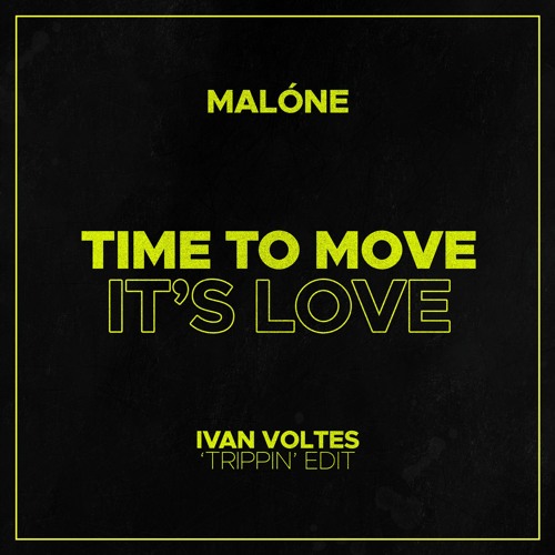 Malone - Time To Move (Ivan Voltes 'Trippin' Edit)