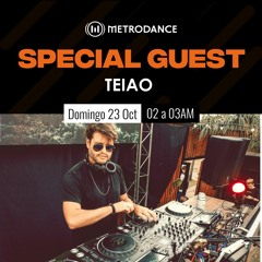 Special Guest Metrodance @ Teiao