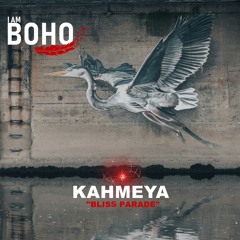 Kahmeya - Bliss Parade [I Am Boho Records]
