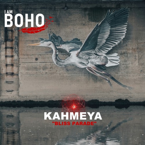 Kahmeya - Bliss Parade [I Am Boho Records]