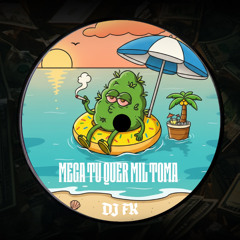 MEGA TU QUER MIL TOMA - DJ FK