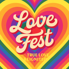 Love Fest (True Love Reignited)