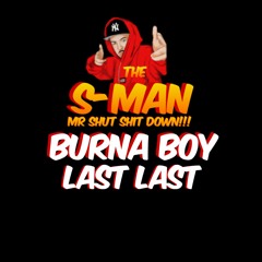 BURNA BOY LAST LAST-HOLD YUH- S-MAN REMIX