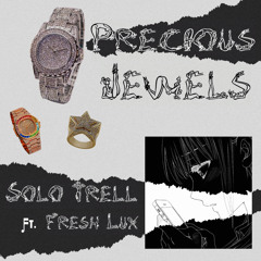 Precious Jewels (ft. Fresh Lux) [Prod By. Birdie Bands x 1klowkey]