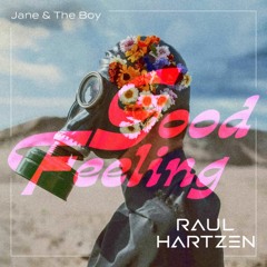 Jane & The Boy - Good Feeling (Raul Hartzen Remix) [Unfinished]