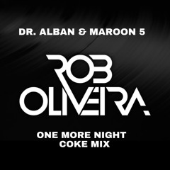 Dr. Alban & Maroon 5 - One More Night - Mashup Dj Rob Oliveira - coke mix