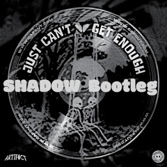 Artifact - Just Can't Get Enough (SHADOW Bootleg) [Free DL]