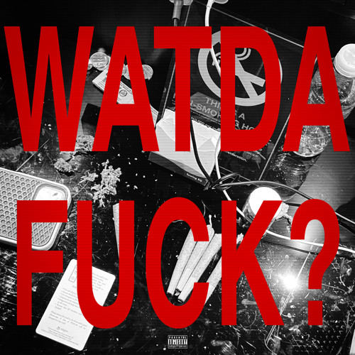 WATDAFUCK? (feat. Hev Abi, Babushkatey & LK)