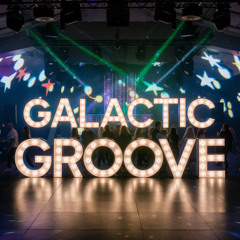 Galactic Groove