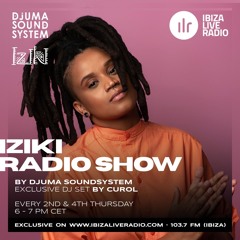 Djuma Soundsystem Presents Iziki Show 042 Guest Curol