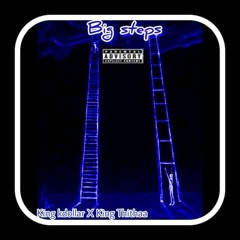 Big Steps (feat. King Thithaa)