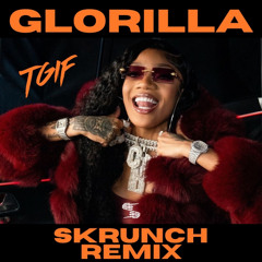 GloRilla TGIF | Skrunch Remix