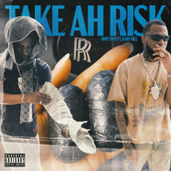 Take Ah Risk (feat. baby mel)