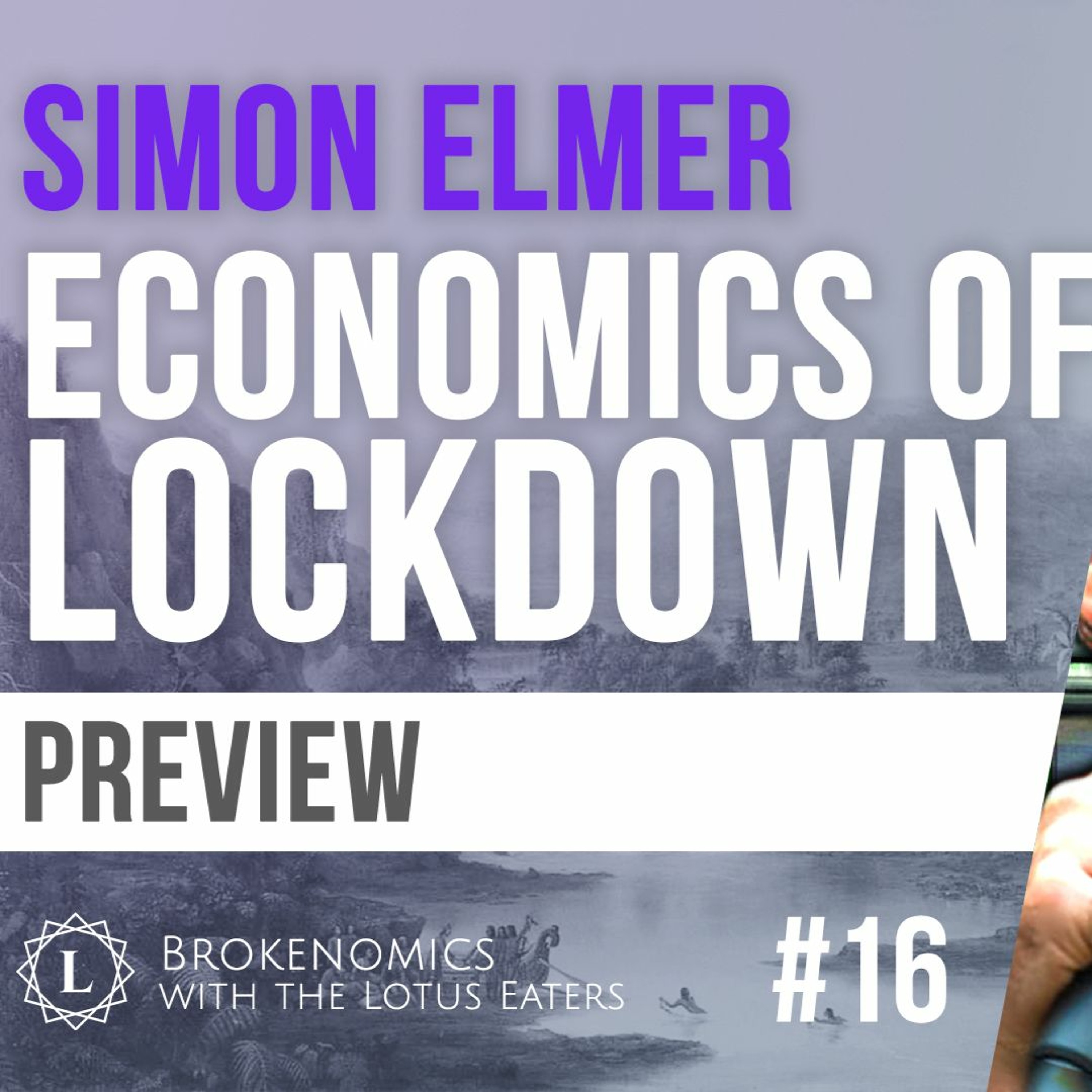 PREVIEW: Brokenomics #16 | The Economics of Lockdown with Simon Elmer