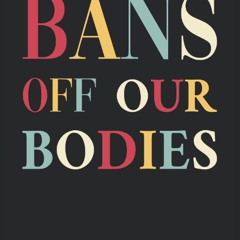 ⚡[PDF]✔ Bans Off Our Bodies: Journal Diary Notebook with 120 Pages