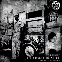 Ego Death - The Creation Of Dub (Tunic & Chawktaw Remix)