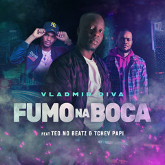 Fumo Na Boca (feat. Teo No Beatz & Tchev Papi)