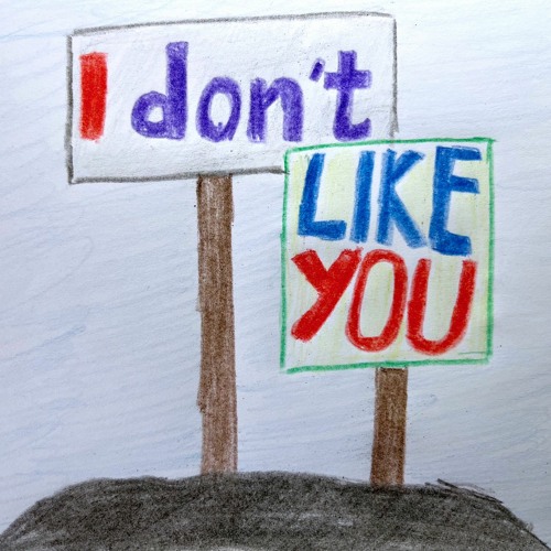 I Don't Like You