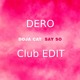 on Doja Cat - Say So (DERO Club Edit){FREE UNFILTERED VERSION} [#1 Dancehall top 100 Hypeddit]