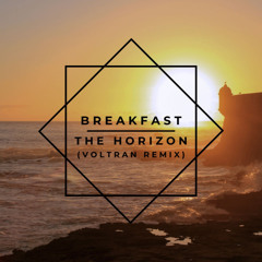 Breakfast - The Horizcon (Voltran Remix)
