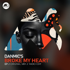 𝐏𝐑𝐄𝐌𝐈𝐄𝐑𝐄: Danmic_s - Broke My Heart (Radio Edit) [M-Sol DEEP]