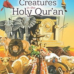 [Get] EBOOK 📪 Living Creatures in the Holy Quran by  Shahada Sharelle Haqq EBOOK EPU