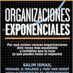 VIEW EPUB 📩 Organizaciones Exponenciales (Spanish Edition) by Salim Ismail,Michael S