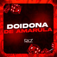 Doidona de Amarula (feat. MC RESTRITO ORIGINAL & MC VTEZIN ORIGINAL)