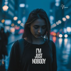 I'm Just Nobody