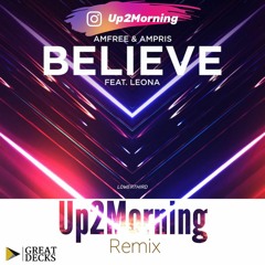 Amfree & Ampiris - Believe (Up2Morning Remix)