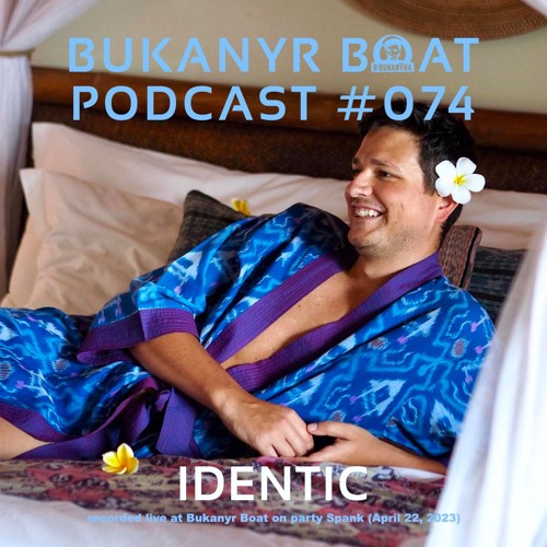 Bukanyr Podcast 74 - Identic Live At Spank (April 22, 2023)