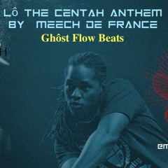 Lô The Centah Anthem - By Meech De France