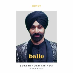 Balle - Sukhshinder Shinda (NRGY Refix)