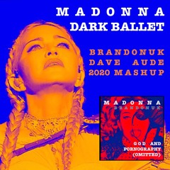 Madonna - Dark Ballet (BrandonUK Vs Dave Aude 2020 Soundcloud Edit)