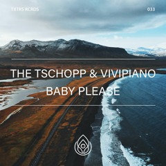The Tschopp & ViviPiano - Baby Please