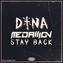 DYNA & MEDALLION - STAY BACK (FREE DOWNLOAD)